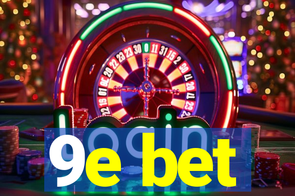 9e bet